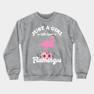 Just A Girl Who Loves Flamingos Crewneck Sweatshirt